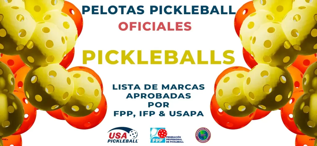Lista oficial de pelotas de pickleball aprobadas para jugar torneos regulados por FPP, IFP & USAPA | Sitio Oficial FPP.org.es